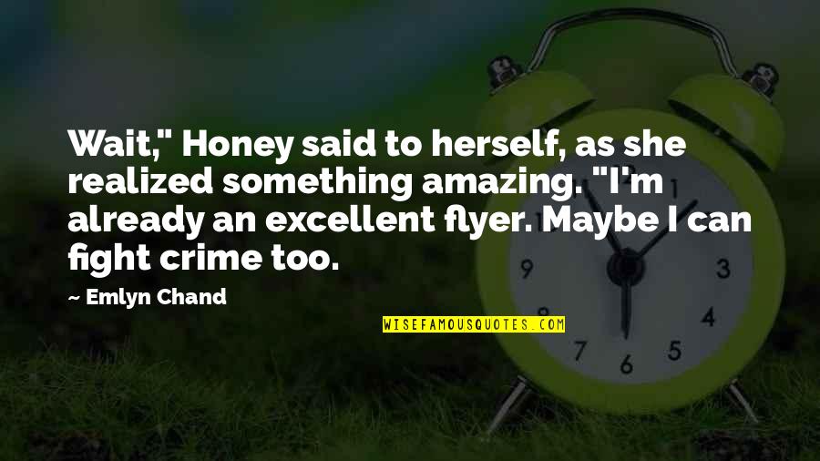 Giovanna Fletcher Quotes By Emlyn Chand: Wait," Honey said to herself, as she realized