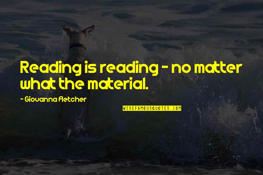 Giovanna Fletcher Quotes By Giovanna Fletcher: Reading is reading - no matter what the