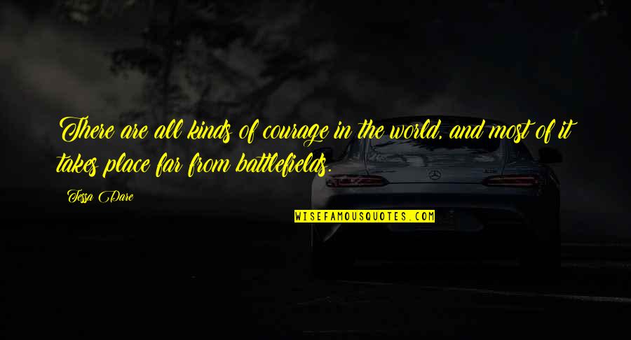 Giovanni Pascoli Quotes By Tessa Dare: There are all kinds of courage in the Giovanni Pascoli Quotes By Tessa Dare: There are all kinds of courage in the