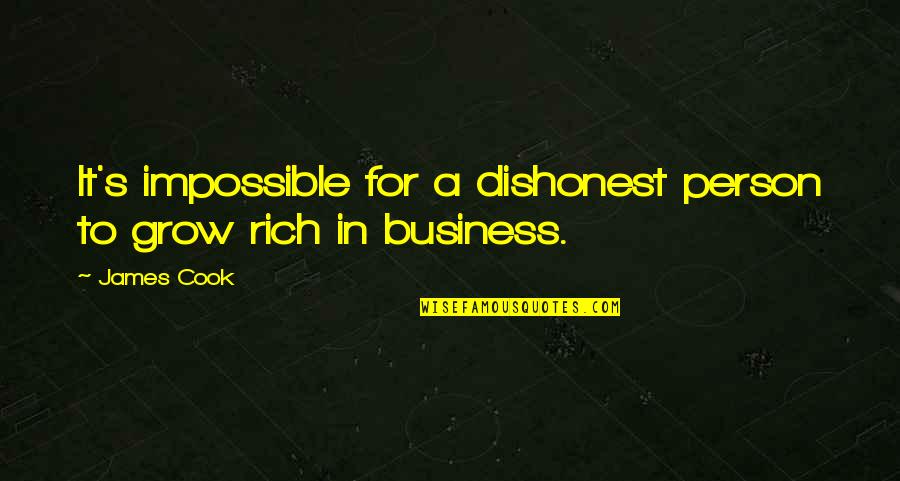 Giovanni Schiaparelli Mars Quotes By James Cook: It's impossible for a dishonest person to grow