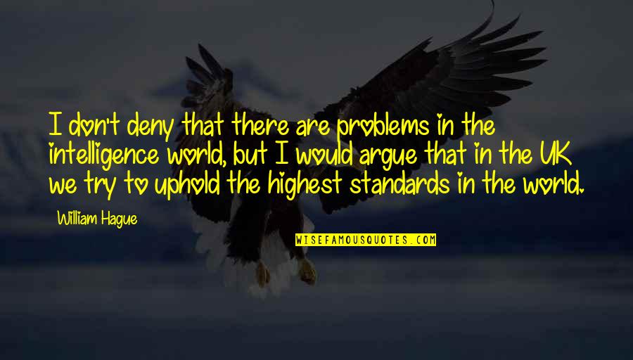 Giovannie Santos Quotes By William Hague: I don't deny that there are problems in Giovannie Santos Quotes By William Hague: I don't deny that there are problems in