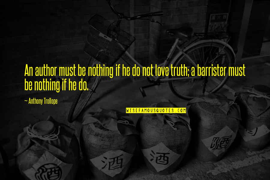 Giovanniello Construction Quotes By Anthony Trollope: An author must be nothing if he do Giovanniello Construction Quotes By Anthony Trollope: An author must be nothing if he do