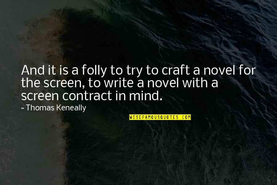 Giovannoni And Cooper Quotes By Thomas Keneally: And it is a folly to try to Giovannoni And Cooper Quotes By Thomas Keneally: And it is a folly to try to