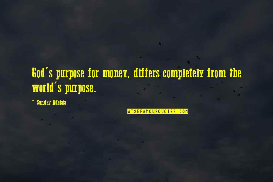 Gioviale Free Quotes By Sunday Adelaja: God's purpose for money, differs completely from the
