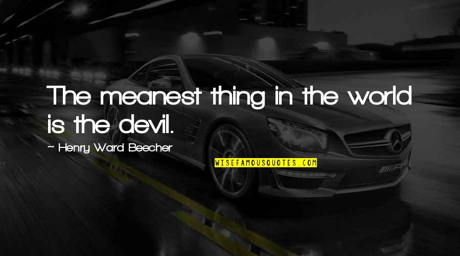 Giovonn Quotes By Henry Ward Beecher: The meanest thing in the world is the Giovonn Quotes By Henry Ward Beecher: The meanest thing in the world is the