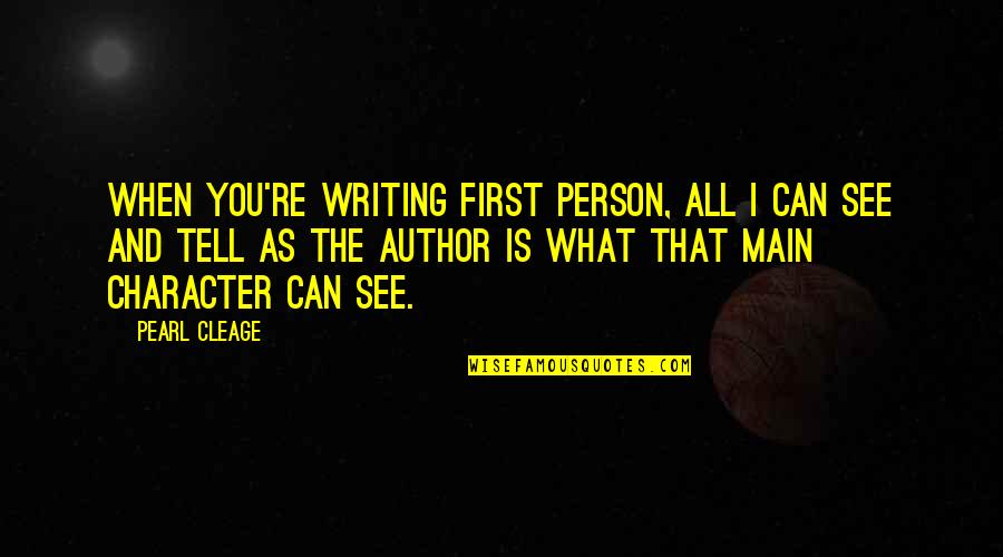 Giovonnie Foree Quotes By Pearl Cleage: When you're writing first person, all I can Giovonnie Foree Quotes By Pearl Cleage: When you're writing first person, all I can