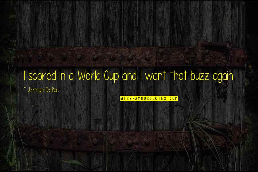 Gipp Quotes By Jermain Defoe: I scored in a World Cup and I Gipp Quotes By Jermain Defoe: I scored in a World Cup and I