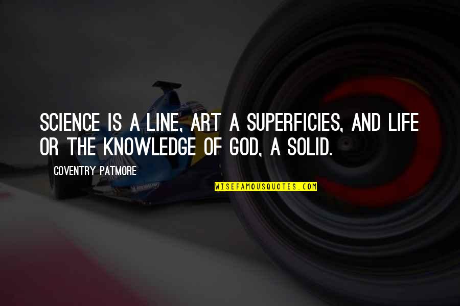 Gippeumjo Quotes By Coventry Patmore: Science is a line, art a superficies, and