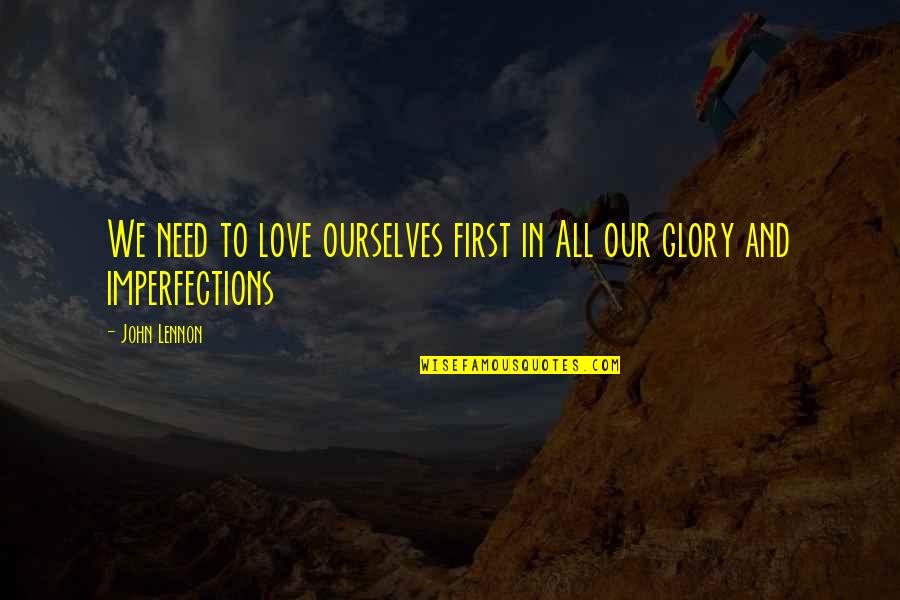 Gipsy Kings Quotes By John Lennon: We need to love ourselves first in All