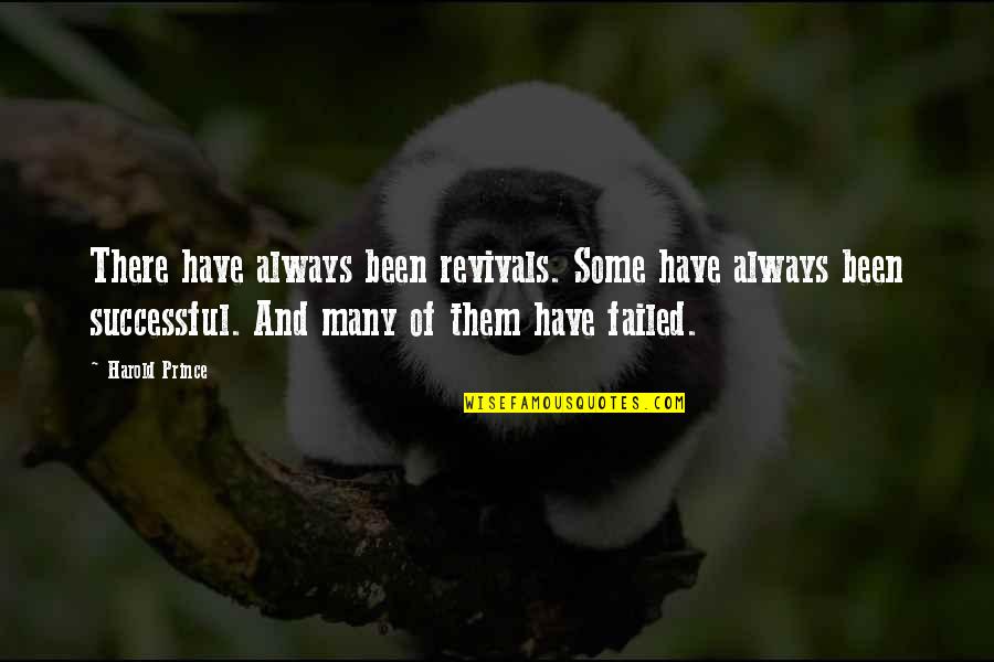 Giraffes Quotes By Harold Prince: There have always been revivals. Some have always Giraffes Quotes By Harold Prince: There have always been revivals. Some have always