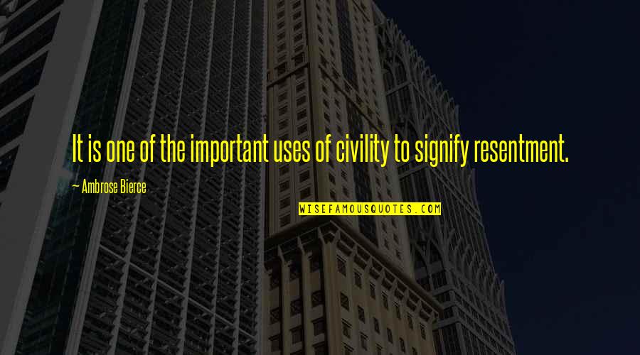 Giran Mha Quotes By Ambrose Bierce: It is one of the important uses of Giran Mha Quotes By Ambrose Bierce: It is one of the important uses of