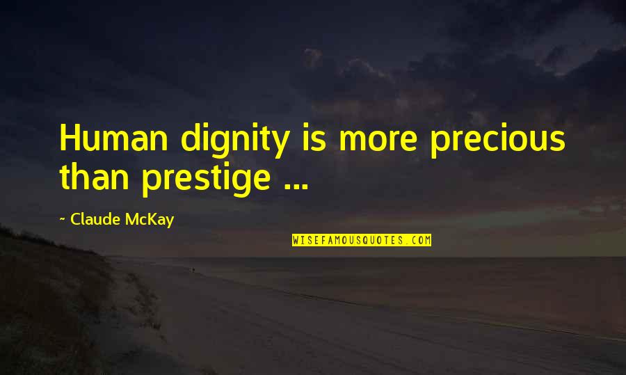 Girardin Bus Quotes By Claude McKay: Human dignity is more precious than prestige ... Girardin Bus Quotes By Claude McKay: Human dignity is more precious than prestige ...