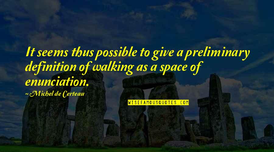 Girardot Cundinamarca Quotes By Michel De Certeau: It seems thus possible to give a preliminary Girardot Cundinamarca Quotes By Michel De Certeau: It seems thus possible to give a preliminary