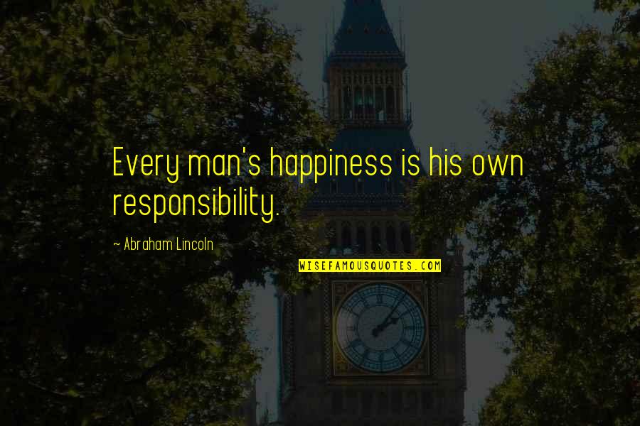 Girare Pdf Quotes By Abraham Lincoln: Every man's happiness is his own responsibility. Girare Pdf Quotes By Abraham Lincoln: Every man's happiness is his own responsibility.