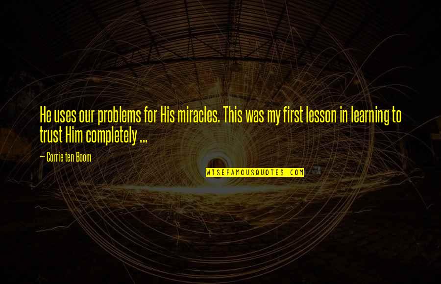 Giratoria 360 Quotes By Corrie Ten Boom: He uses our problems for His miracles. This Giratoria 360 Quotes By Corrie Ten Boom: He uses our problems for His miracles. This