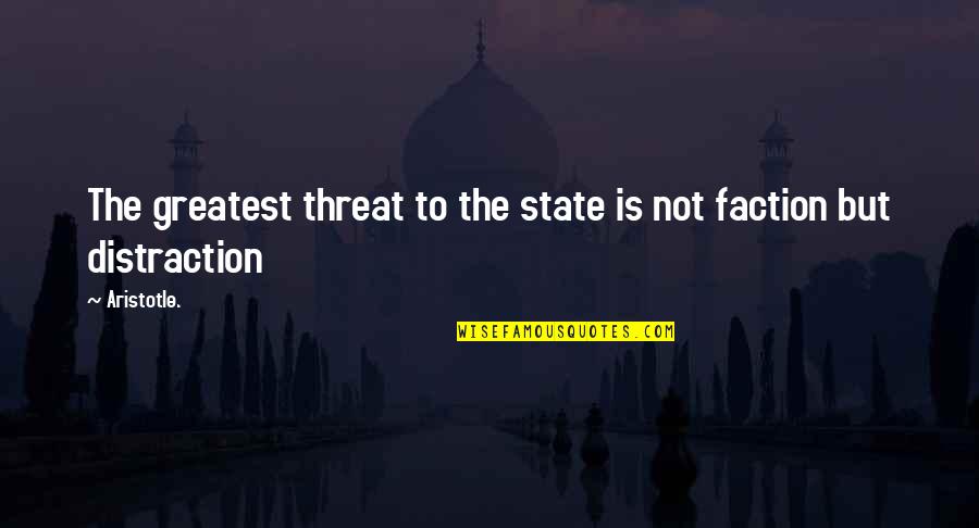 Giraudet Quenelles Quotes By Aristotle.: The greatest threat to the state is not