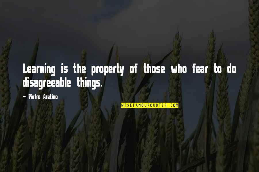 Girdled Quotes By Pietro Aretino: Learning is the property of those who fear