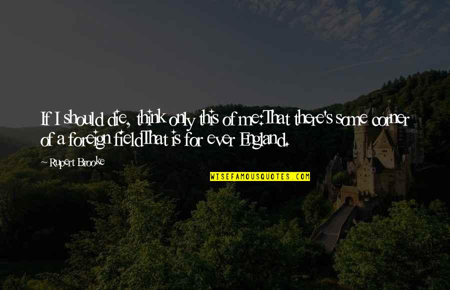 Girdling Avocado Quotes By Rupert Brooke: If I should die, think only this of Girdling Avocado Quotes By Rupert Brooke: If I should die, think only this of