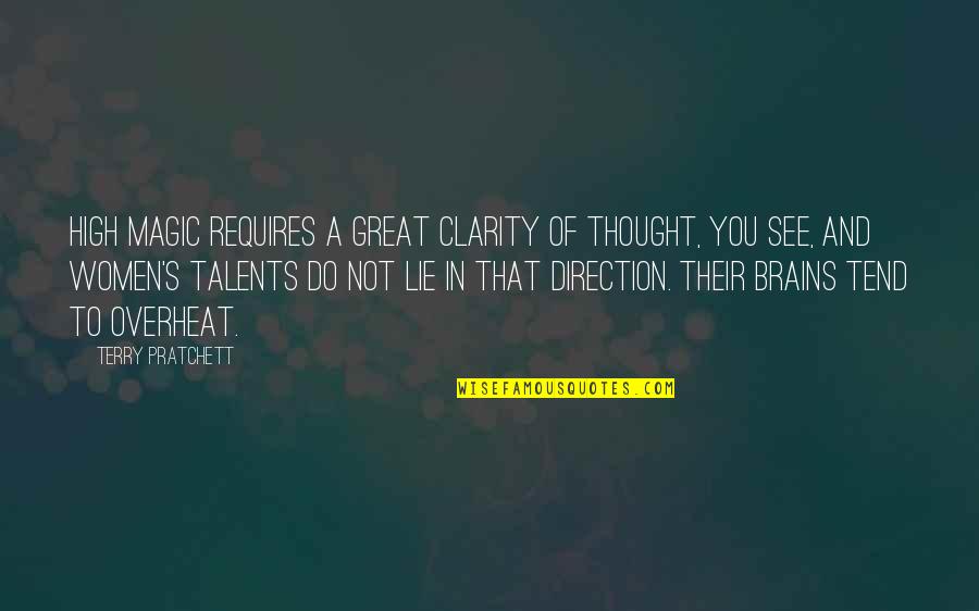 Girettos Quotes By Terry Pratchett: High magic requires a great clarity of thought, Girettos Quotes By Terry Pratchett: High magic requires a great clarity of thought,