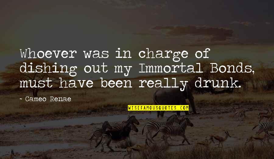 Girimehkala Quotes By Cameo Renae: Whoever was in charge of dishing out my