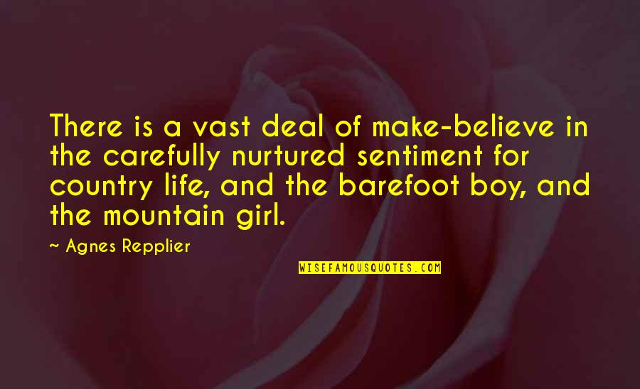 Girl And Boy Quotes By Agnes Repplier: There is a vast deal of make-believe in