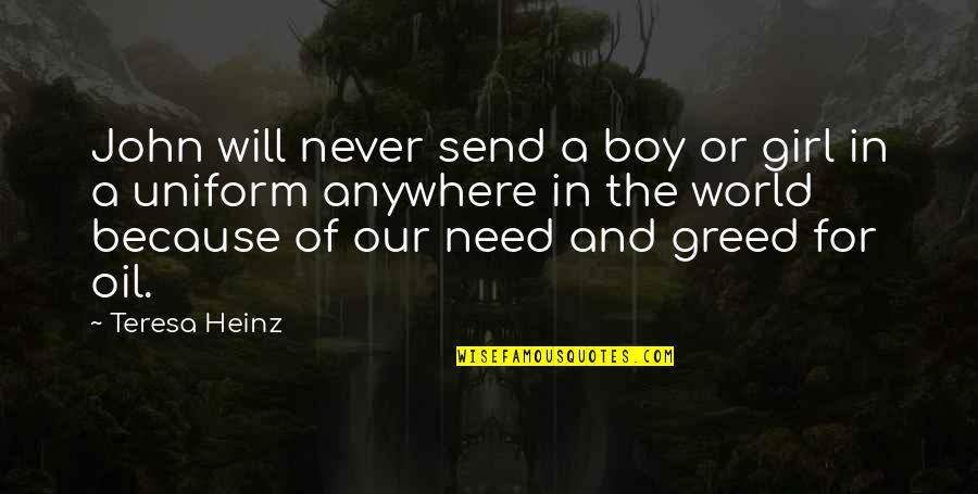 Girl And Boy Quotes By Teresa Heinz: John will never send a boy or girl