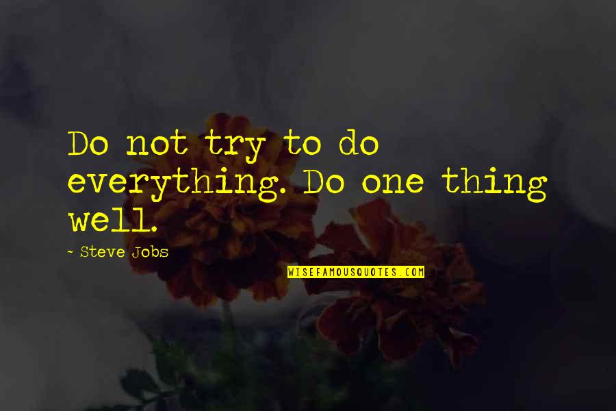 Girl And Boy Talking Quotes By Steve Jobs: Do not try to do everything. Do one