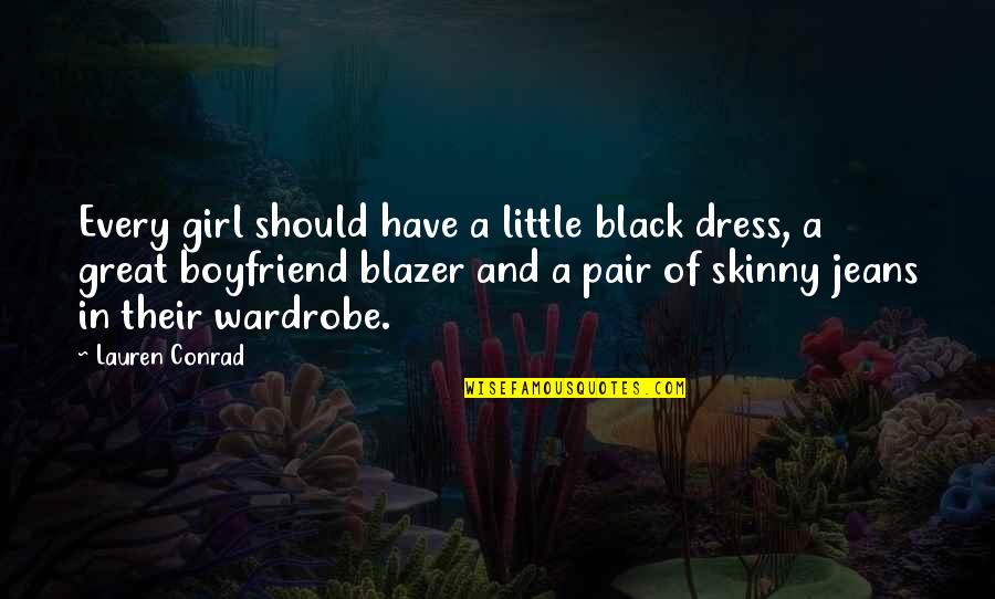 Girl And Boyfriend Quotes By Lauren Conrad: Every girl should have a little black dress,