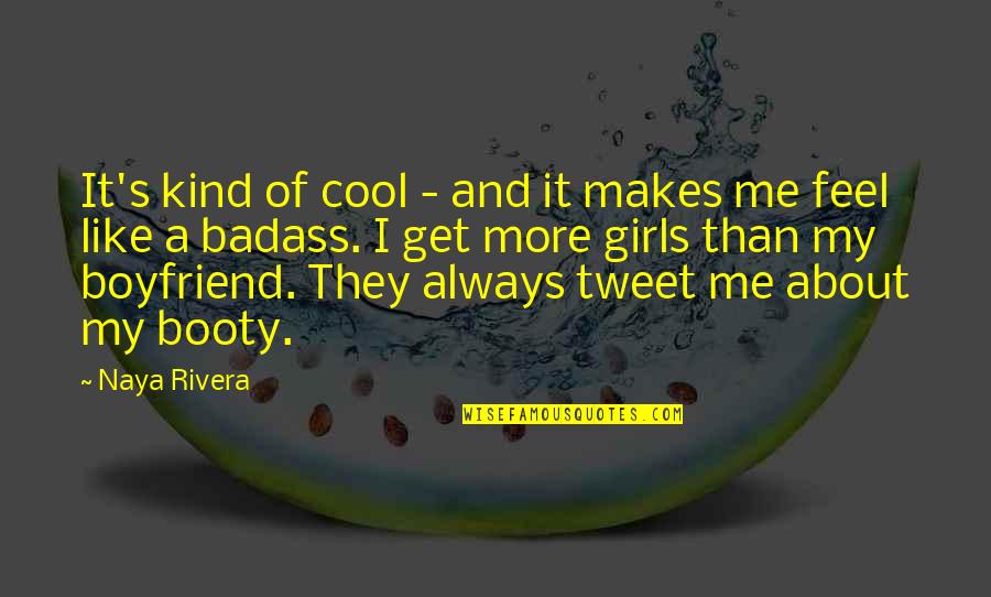 Girl And Boyfriend Quotes By Naya Rivera: It's kind of cool - and it makes Girl And Boyfriend Quotes By Naya Rivera: It's kind of cool - and it makes