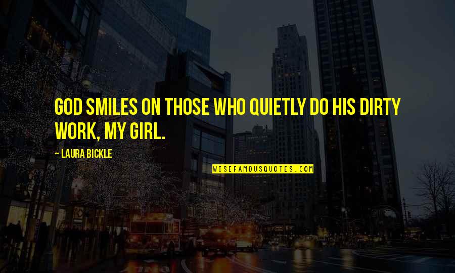 Girl And God Quotes By Laura Bickle: God smiles on those who quietly do his