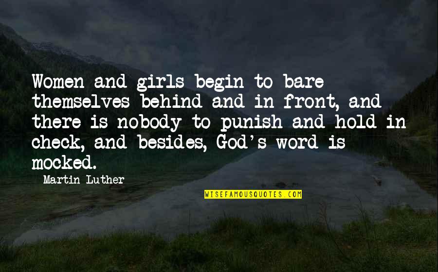 Girl And God Quotes By Martin Luther: Women and girls begin to bare themselves behind