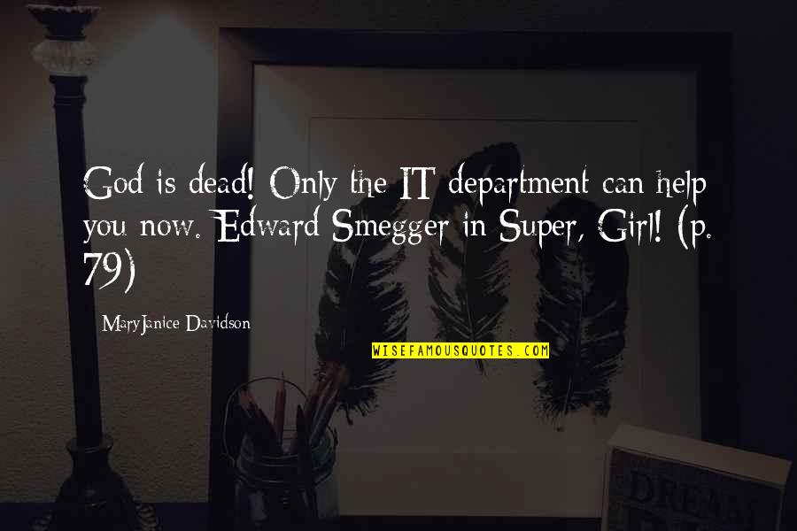Girl And God Quotes By MaryJanice Davidson: God is dead! Only the IT department can