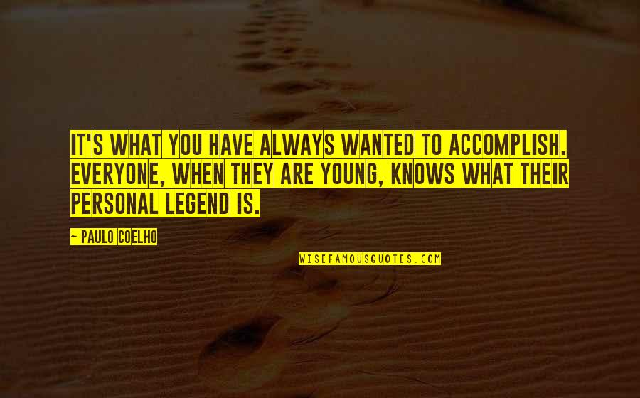 Girl Basketball Players Quotes By Paulo Coelho: It's what you have always wanted to accomplish.