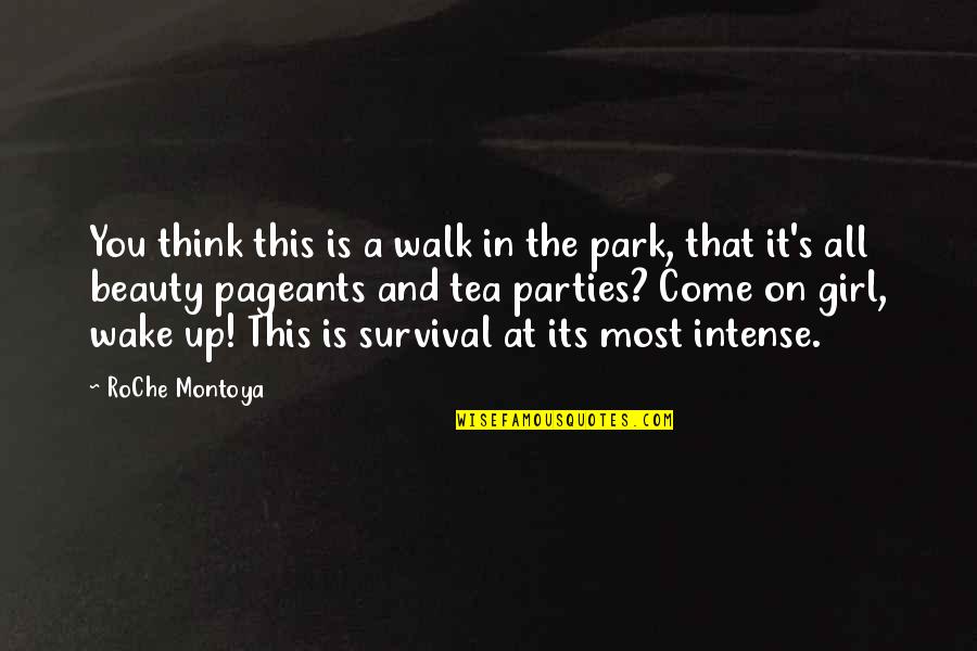 Girl Beauty Quotes By RoChe Montoya: You think this is a walk in the