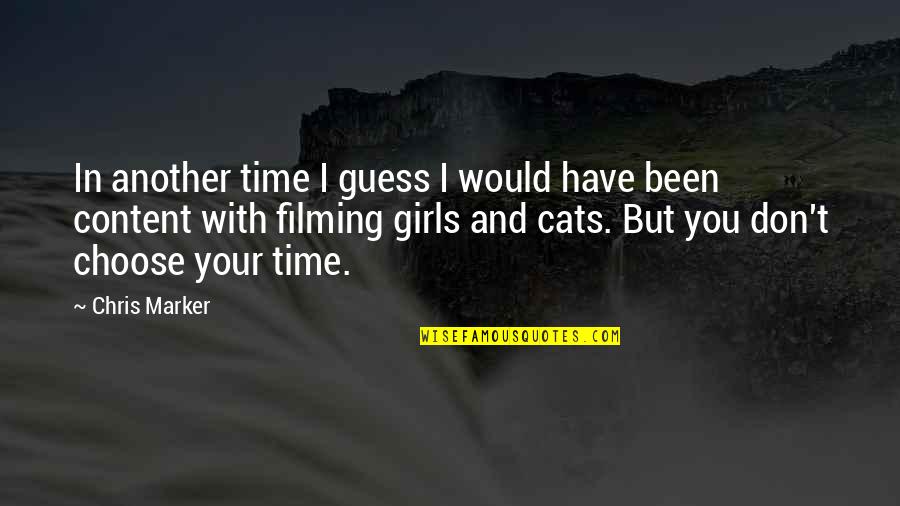 Girl Cat Quotes By Chris Marker: In another time I guess I would have Girl Cat Quotes By Chris Marker: In another time I guess I would have