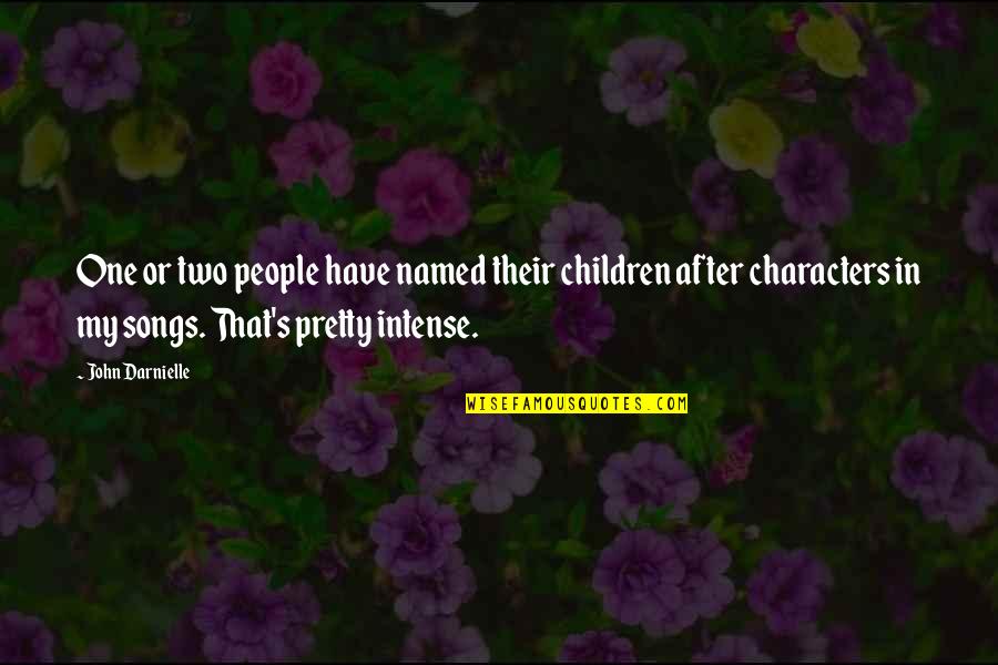 Girl Civil Rights Quotes By John Darnielle: One or two people have named their children