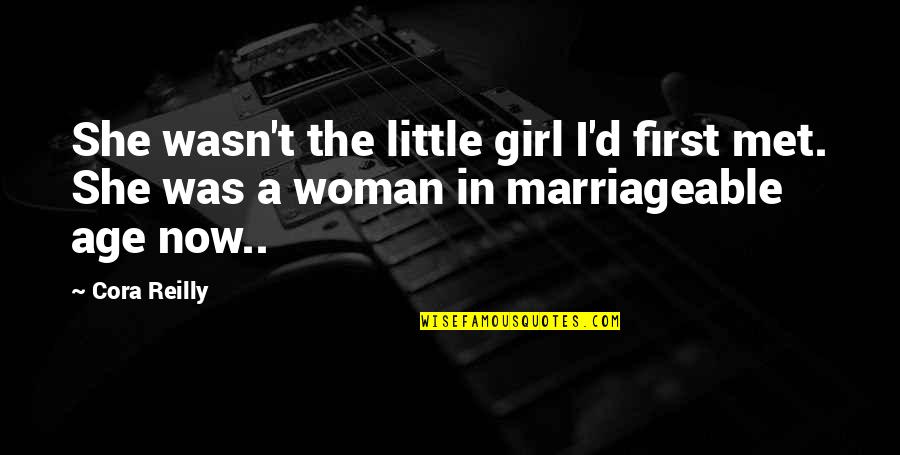 Girl Crush On Girl Quotes By Cora Reilly: She wasn't the little girl I'd first met.
