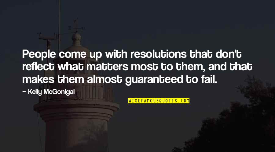 Girl Deserves Quotes By Kelly McGonigal: People come up with resolutions that don't reflect