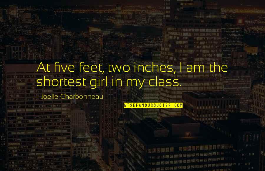 Girl Feet Quotes By Joelle Charbonneau: At five feet, two inches, I am the