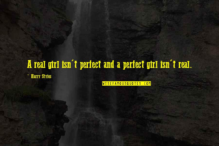 Girl Fun Quotes By Harry Styles: A real girl isn't perfect and a perfect