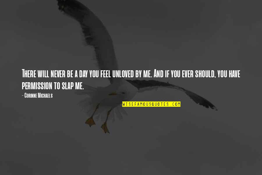 Girl Guides Quotes By Corinne Michaels: There will never be a day you feel Girl Guides Quotes By Corinne Michaels: There will never be a day you feel