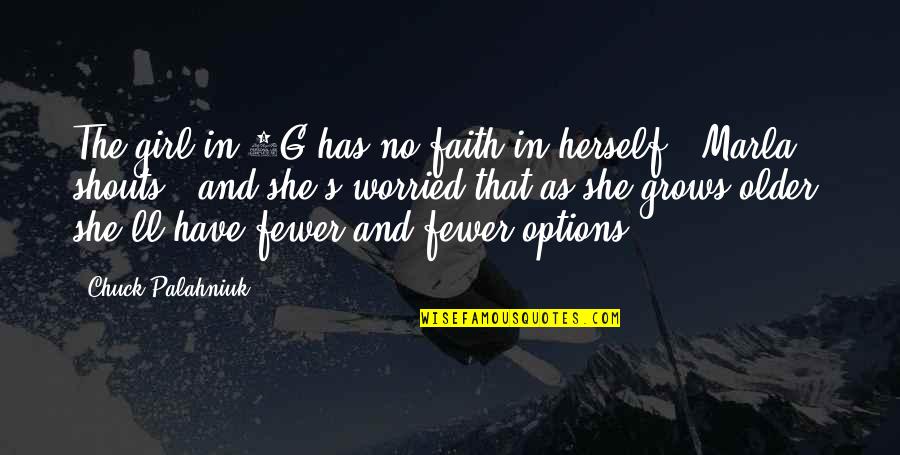 Girl Herself Quotes By Chuck Palahniuk: The girl in 8G has no faith in
