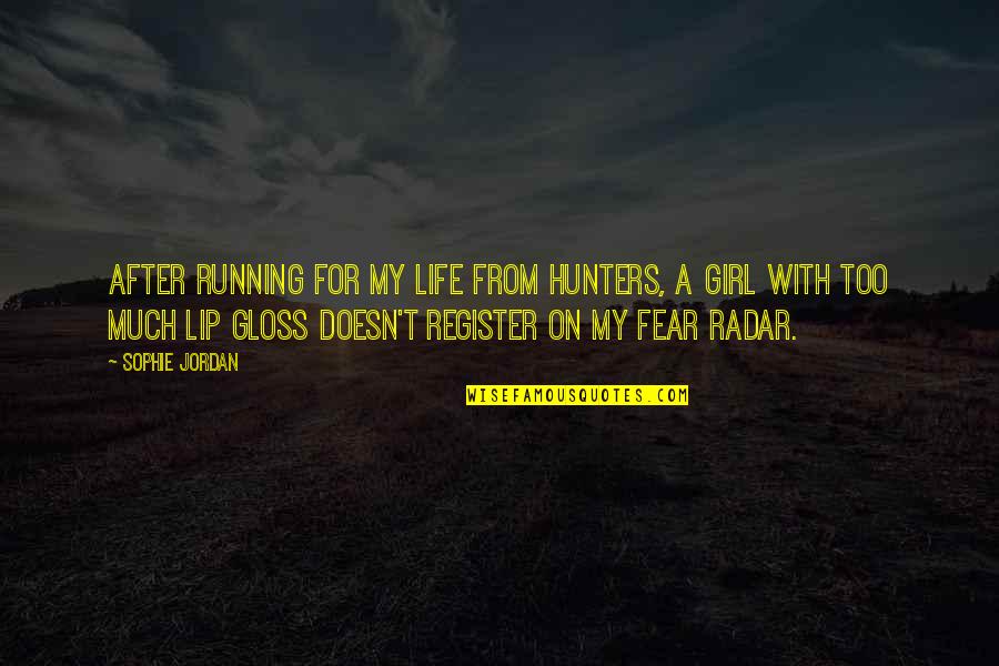 Girl Hunters Quotes By Sophie Jordan: After running for my life from hunters, a