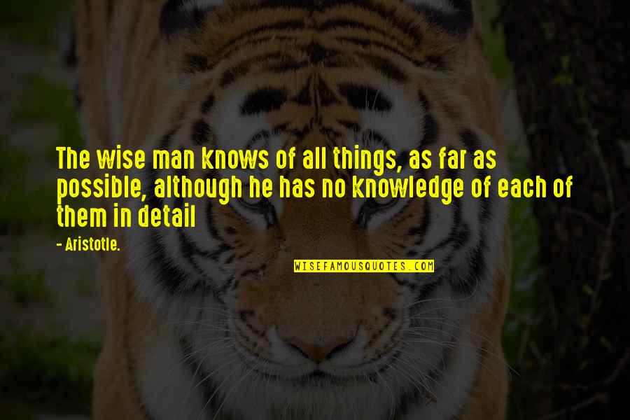 Girl I Used To Know Quotes By Aristotle.: The wise man knows of all things, as Girl I Used To Know Quotes By Aristotle.: The wise man knows of all things, as