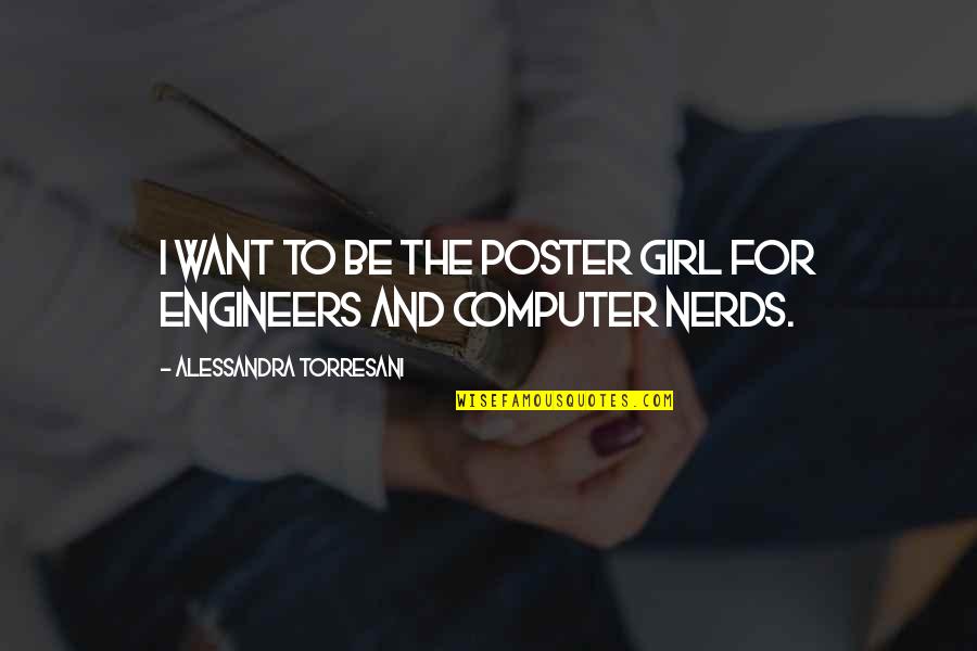 Girl I Want Quotes By Alessandra Torresani: I want to be the poster girl for