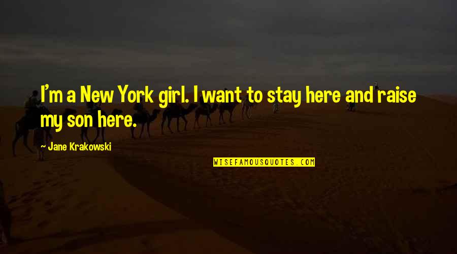 Girl I Want Quotes By Jane Krakowski: I'm a New York girl. I want to