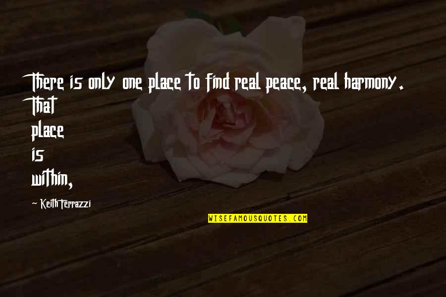 Girl In Formals Quotes By Keith Ferrazzi: There is only one place to find real