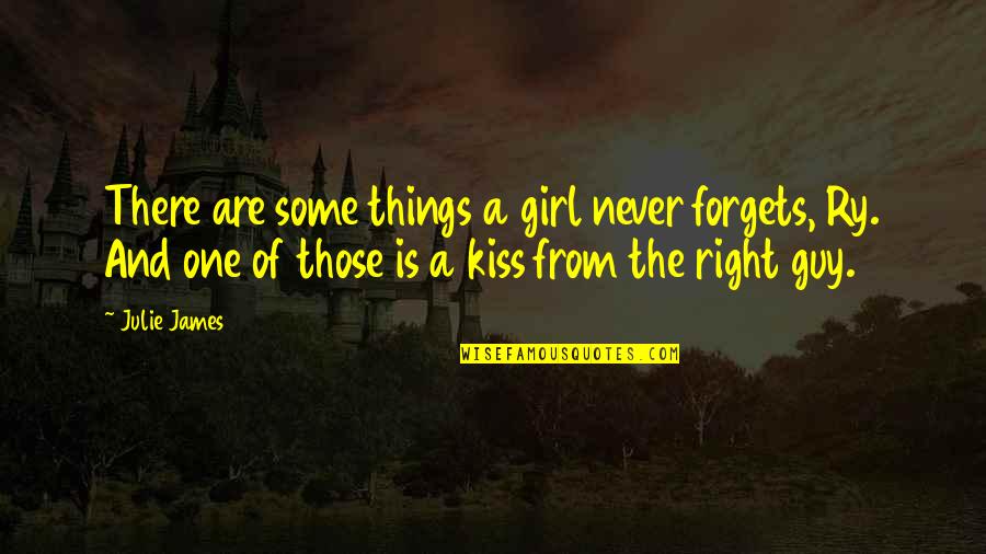 Girl Kiss Girl Quotes By Julie James: There are some things a girl never forgets,