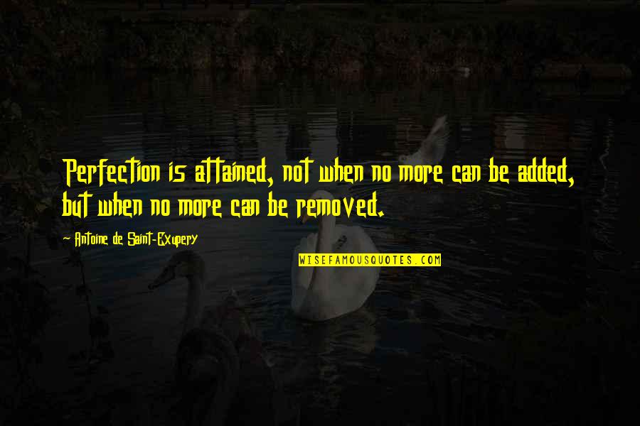 Girl On The Side Quotes By Antoine De Saint-Exupery: Perfection is attained, not when no more can Girl On The Side Quotes By Antoine De Saint-Exupery: Perfection is attained, not when no more can