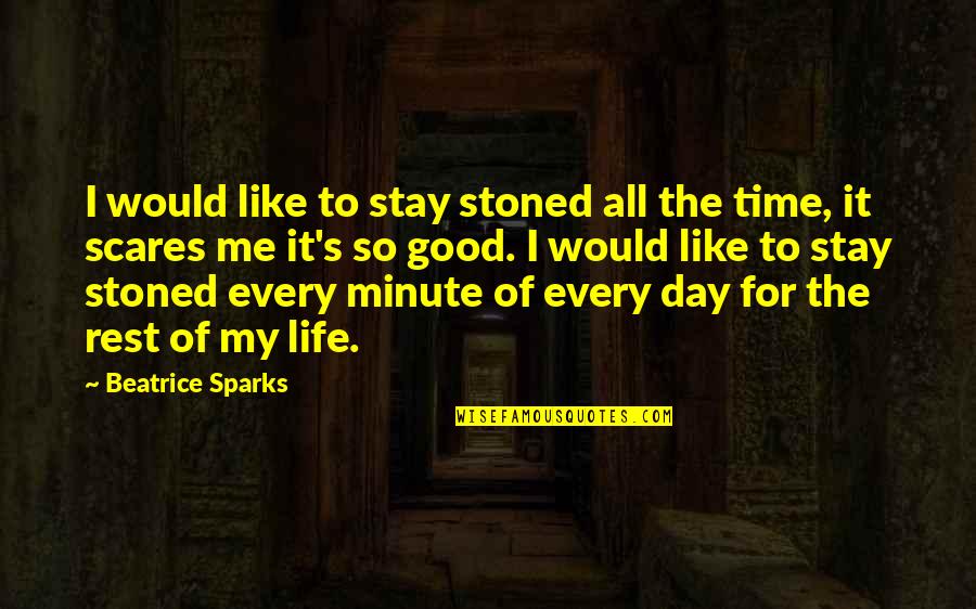 Girl Period Quotes By Beatrice Sparks: I would like to stay stoned all the